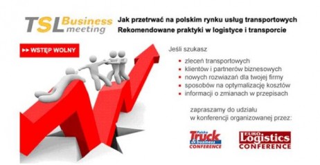 Konferencja pt.: TSL BUSINESS MEETING Jak przetrwa na polskim rynku usug transportowych?